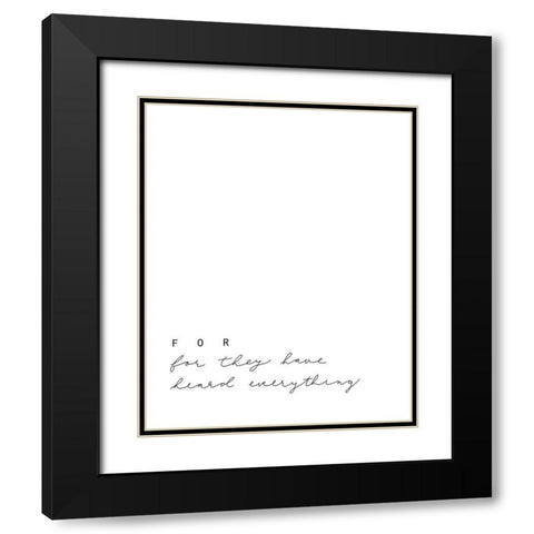 Heard Everything Black Modern Wood Framed Art Print with Double Matting by Straatsma, Leah