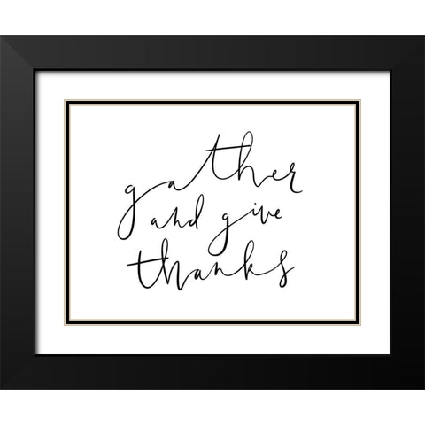 Gather And Give Thanks Black Modern Wood Framed Art Print with Double Matting by Straatsma, Leah