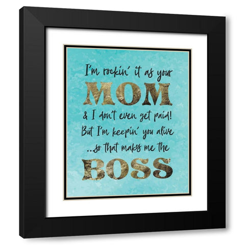 Mom Boss 1 Black Modern Wood Framed Art Print with Double Matting by Hogan, Melody