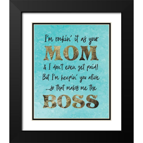 Mom Boss 1 Black Modern Wood Framed Art Print with Double Matting by Hogan, Melody