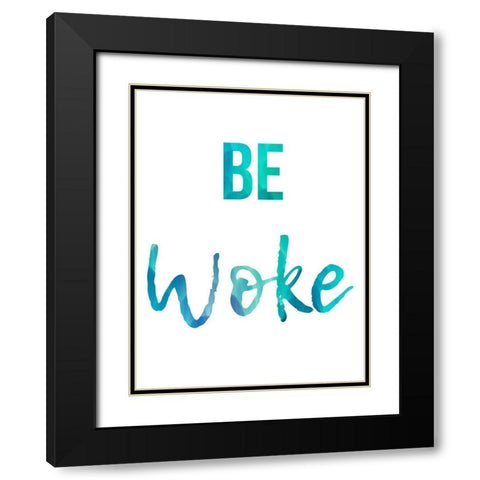 Be Woke Black Modern Wood Framed Art Print with Double Matting by Prime, Marcus