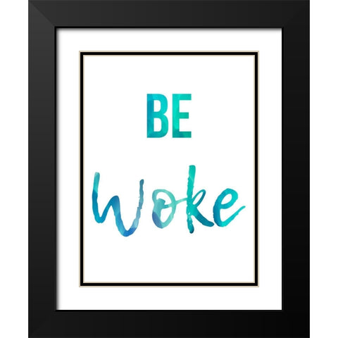 Be Woke Black Modern Wood Framed Art Print with Double Matting by Prime, Marcus