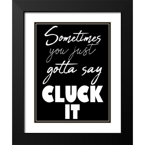 Cluck It Black Modern Wood Framed Art Print with Double Matting by Prime, Marcus