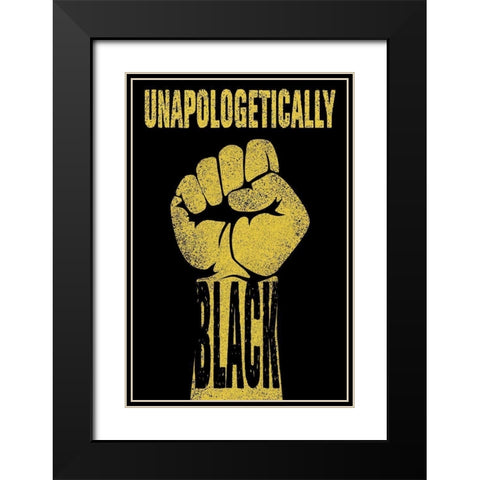 Unapologetically Black Black Modern Wood Framed Art Print with Double Matting by Prime, Marcus