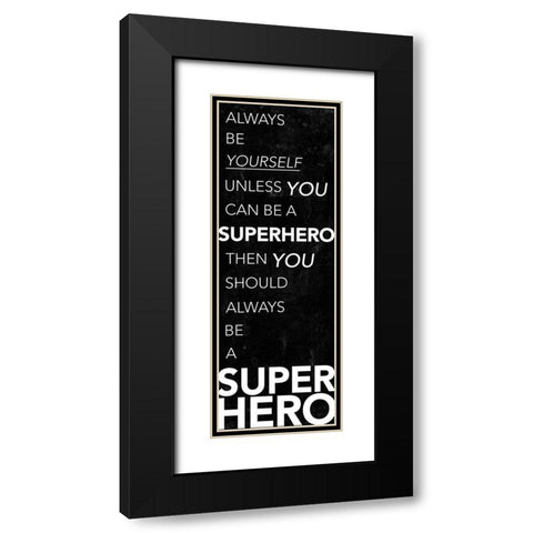 Be A Superhero Black Modern Wood Framed Art Print with Double Matting by Villa, Mlli
