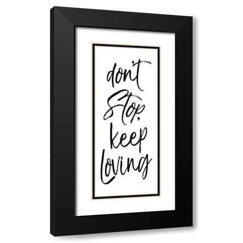 Dont Stop Black Bw Black Modern Wood Framed Art Print with Double Matting by Villa, Mlli