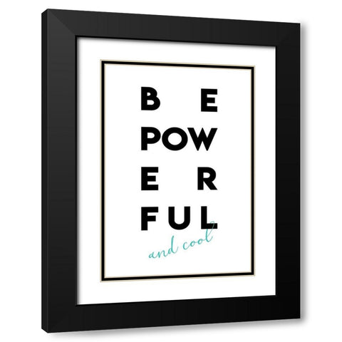 Be Powerful Black Modern Wood Framed Art Print with Double Matting by Villa, Mlli