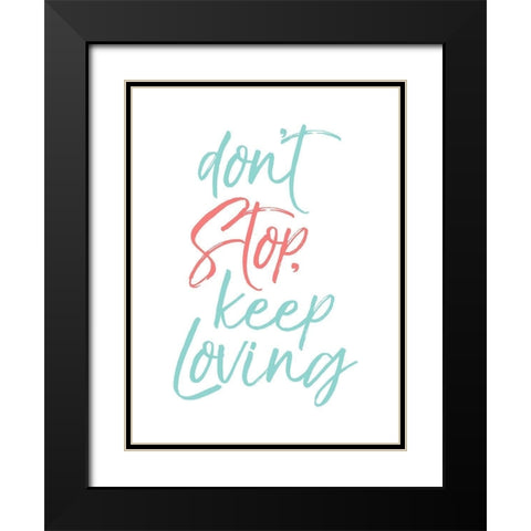 Dont Stop Black Modern Wood Framed Art Print with Double Matting by Villa, Mlli