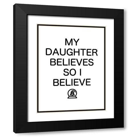 Daughter Believes Black Modern Wood Framed Art Print with Double Matting by Villa, Mlli