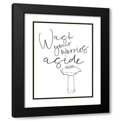 Wash Your Worries Black Modern Wood Framed Art Print with Double Matting by Villa, Mlli