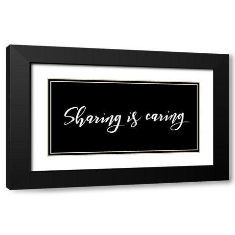 Sharing Is Caring Black Black Modern Wood Framed Art Print with Double Matting by Villa, Mlli