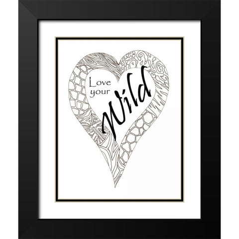 Heart Love Your Wild 1 Black Modern Wood Framed Art Print with Double Matting by Pearson, Debbie