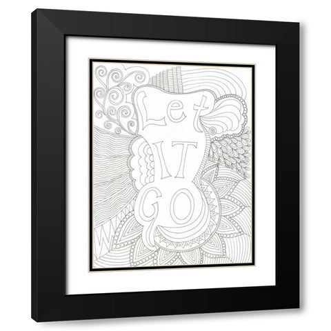 Let It Go Black Modern Wood Framed Art Print with Double Matting by Varacek, Pam