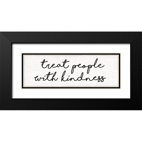 Treat People With Kindness Black Modern Wood Framed Art Print with Double Matting by Lula Bijoux And Company