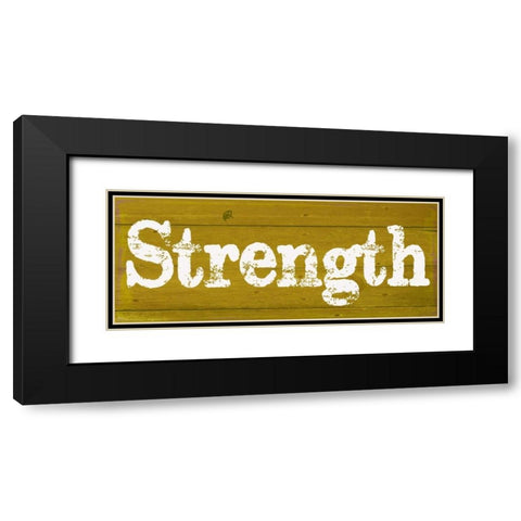 Strength Black Modern Wood Framed Art Print with Double Matting by Greene, Taylor