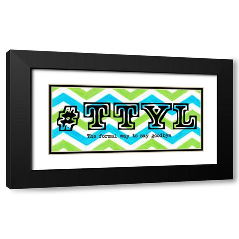 TTYL ver2 Panel Black Modern Wood Framed Art Print with Double Matting by Greene, Taylor