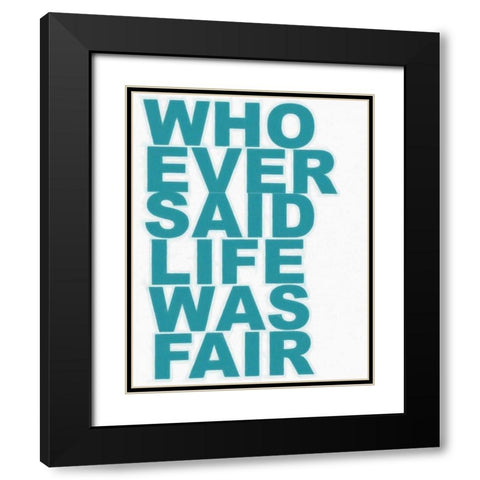WHO EVER SAID Black Modern Wood Framed Art Print with Double Matting by Greene, Taylor