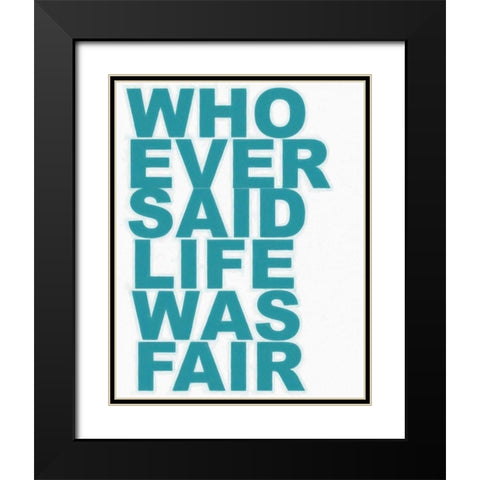 WHO EVER SAID Black Modern Wood Framed Art Print with Double Matting by Greene, Taylor