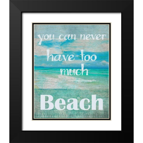 Too Much Beach Black Modern Wood Framed Art Print with Double Matting by Greene, Taylor