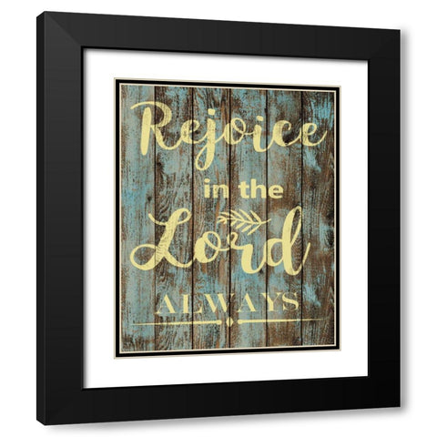 Rejoice In The Lord Black Modern Wood Framed Art Print with Double Matting by Greene, Taylor