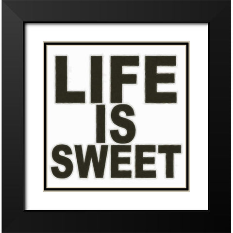LIFE IS SWEET Black Modern Wood Framed Art Print with Double Matting by Greene, Taylor