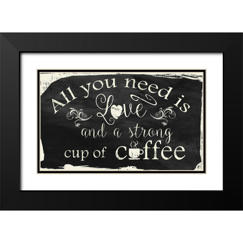All You Need Is Black Modern Wood Framed Art Print with Double Matting by Nan