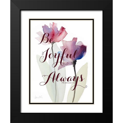 Be Joyful Always Black Modern Wood Framed Art Print with Double Matting by Loreth, Lanie