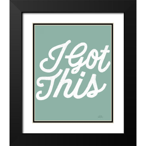 Positivity VII I Got This Black Modern Wood Framed Art Print with Double Matting by Marshall, Laura