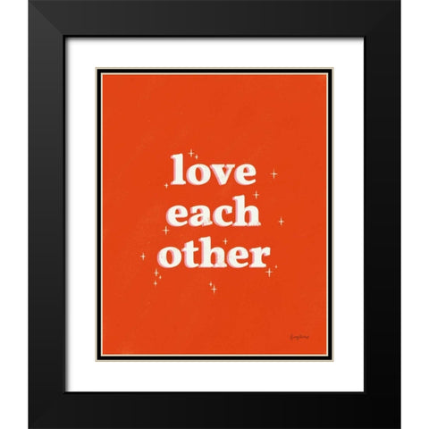 Love Each Other Black Modern Wood Framed Art Print with Double Matting by Thorns, Becky