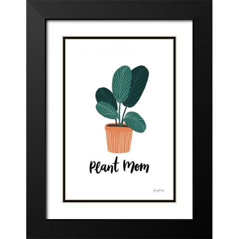 Plant Mom Black Modern Wood Framed Art Print with Double Matting by Thorns, Becky