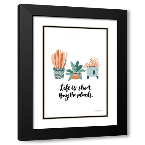 Life is Short Black Modern Wood Framed Art Print with Double Matting by Thorns, Becky