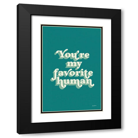 Youre My Favorite Black Modern Wood Framed Art Print with Double Matting by Thorns, Becky