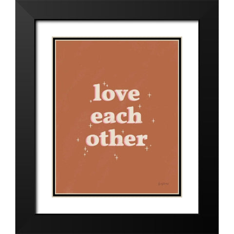 Love Each Other Rust Black Modern Wood Framed Art Print with Double Matting by Thorns, Becky
