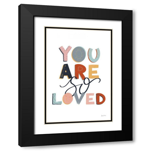 You Are So Loved Pastel Black Modern Wood Framed Art Print with Double Matting by Thorns, Becky