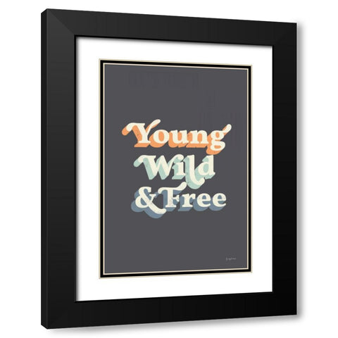 Young Wild and Free Warm Black Modern Wood Framed Art Print with Double Matting by Thorns, Becky