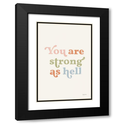You Are Strong Pastel Black Modern Wood Framed Art Print with Double Matting by Thorns, Becky