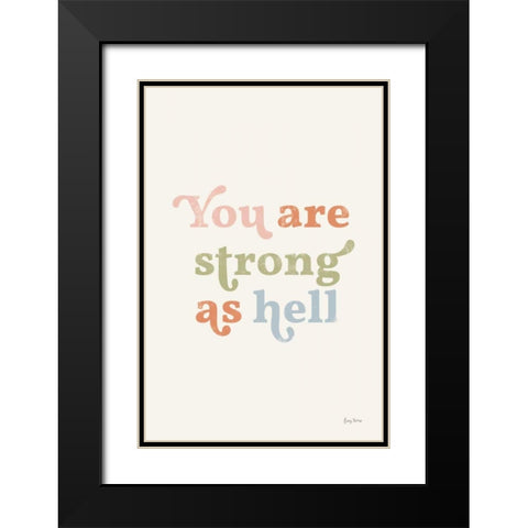 You Are Strong Pastel Black Modern Wood Framed Art Print with Double Matting by Thorns, Becky