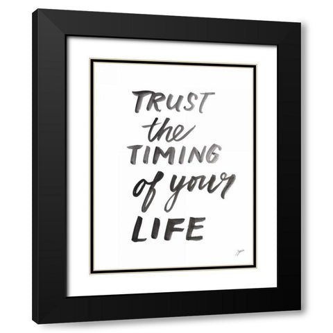 Trust the Timing Black Modern Wood Framed Art Print with Double Matting by Panganiban, Karyn