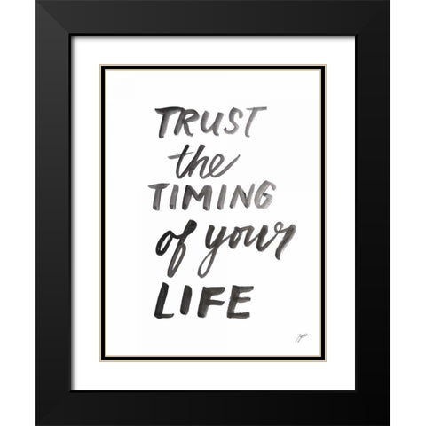 Trust the Timing Black Modern Wood Framed Art Print with Double Matting by Panganiban, Karyn