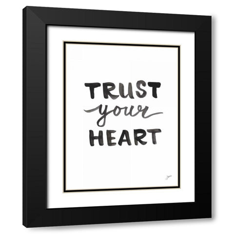 Trust Your Heart Black Modern Wood Framed Art Print with Double Matting by Panganiban, Karyn