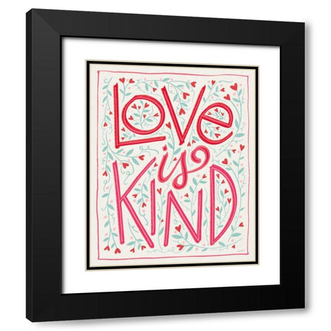 Love is Kind I Black Modern Wood Framed Art Print with Double Matting by Tavoletti, Anne