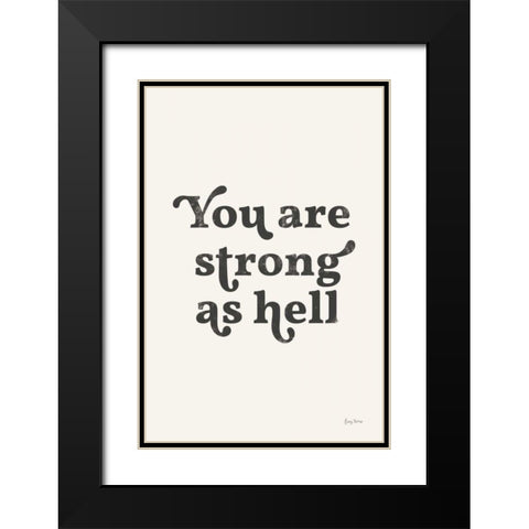 You Are Strong Black Black Modern Wood Framed Art Print with Double Matting by Thorns, Becky