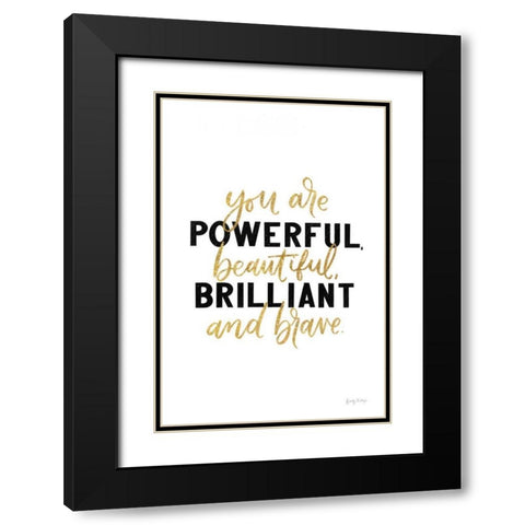 You Are Powerful Gold Black Modern Wood Framed Art Print with Double Matting by Thorns, Becky