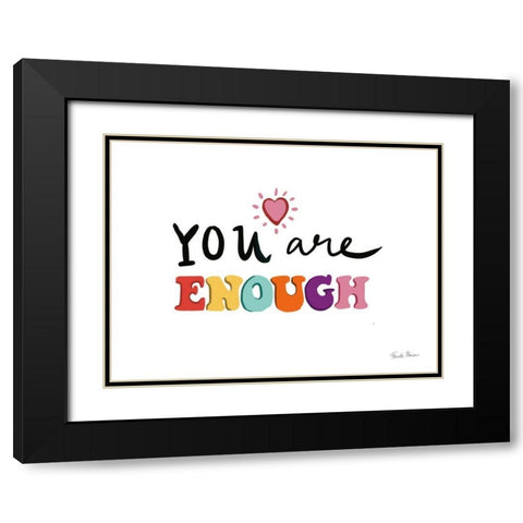 Your Are Enough Black Modern Wood Framed Art Print with Double Matting by Zaman, Farida