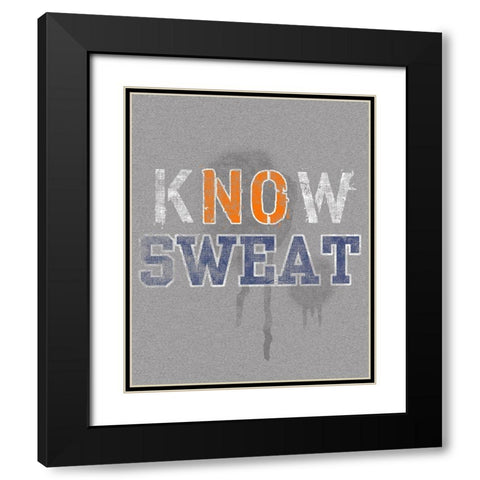 Know Sweat Black Modern Wood Framed Art Print with Double Matting by Baldwin, Jim