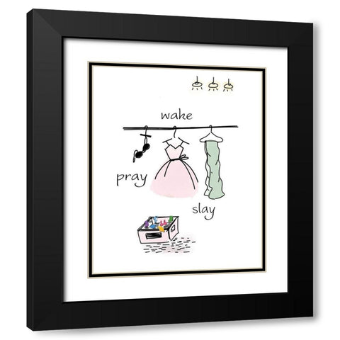 Wake, Pray, Slay Black Modern Wood Framed Art Print with Double Matting by Moulton, Jo