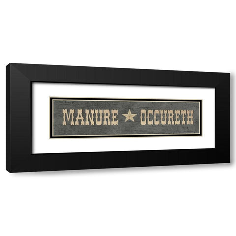 Manure Occureth Black Modern Wood Framed Art Print with Double Matting by Moulton, Jo