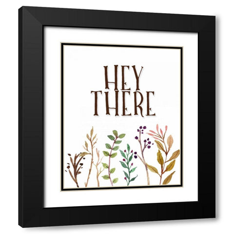 Hey There Black Modern Wood Framed Art Print with Double Matting by Moss, Tara