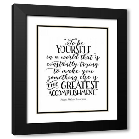 To Be Yourself Black Modern Wood Framed Art Print with Double Matting by Moss, Tara