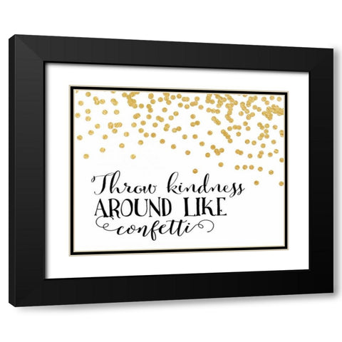 Throw Kindness Around Black Modern Wood Framed Art Print with Double Matting by Moss, Tara